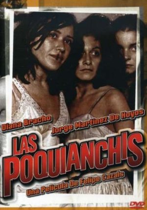 Las poquianchis (De los pormenores y otros sucedidos del dominio público que acontecieron a las hermanas de triste memoria a quienes la maledicencia así las bautizó)