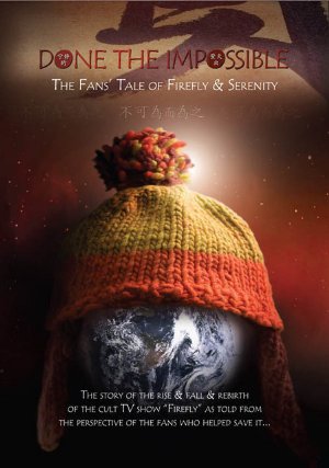 Done the Impossible: The Fans’ Tale of ‘Firefly’ and ‘Serenity’