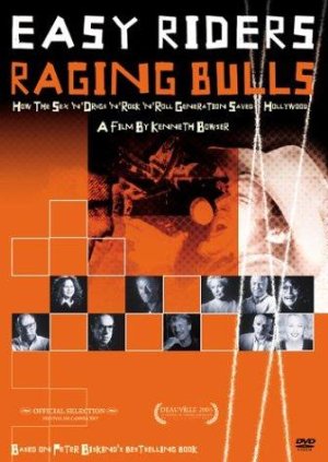 Easy Riders, Raging Bulls: How the Sex, Drugs and Rock ‘N’ Roll Generation Saved Hollywood