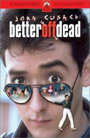 Better Off Dead…