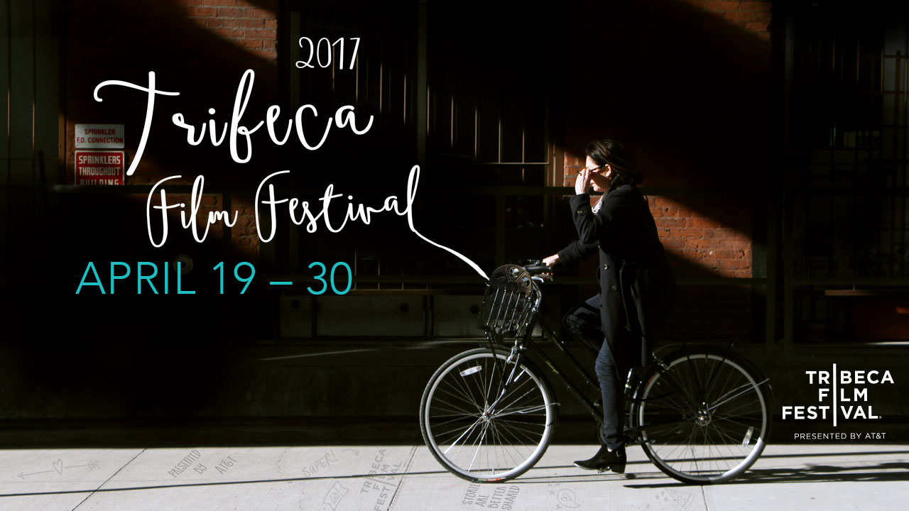 Las 10 imperdibles del Tribeca Film Festival 2017