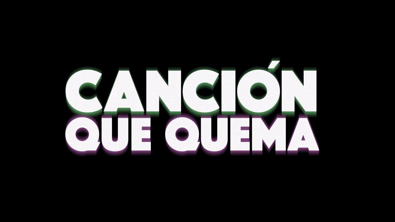 Cover Canción que quema | Tráiler oficial