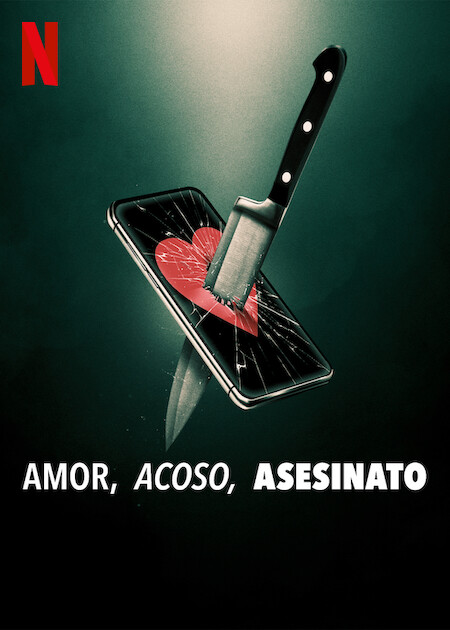 Amor, acoso, asesinato